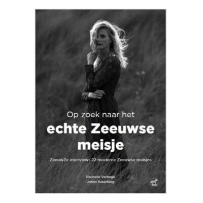 Boek Op zoek naar het echte Zeeuwse meisje (uitverkoop)